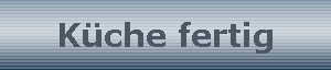K�che fertig